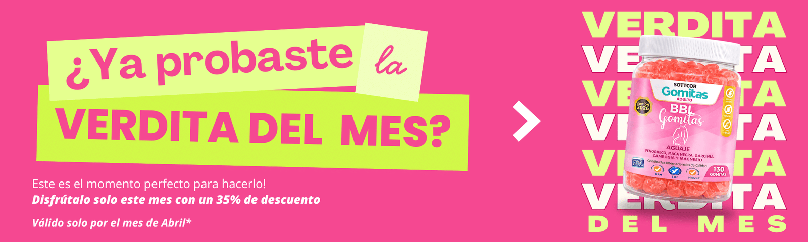 verdita del mes abril 35% de descuento en gomitas bbl aguaje grande